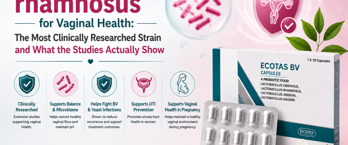 Lactobacillus rhamnosus for Vaginal Health - Ecotas bv blog